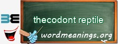 WordMeaning blackboard for thecodont reptile